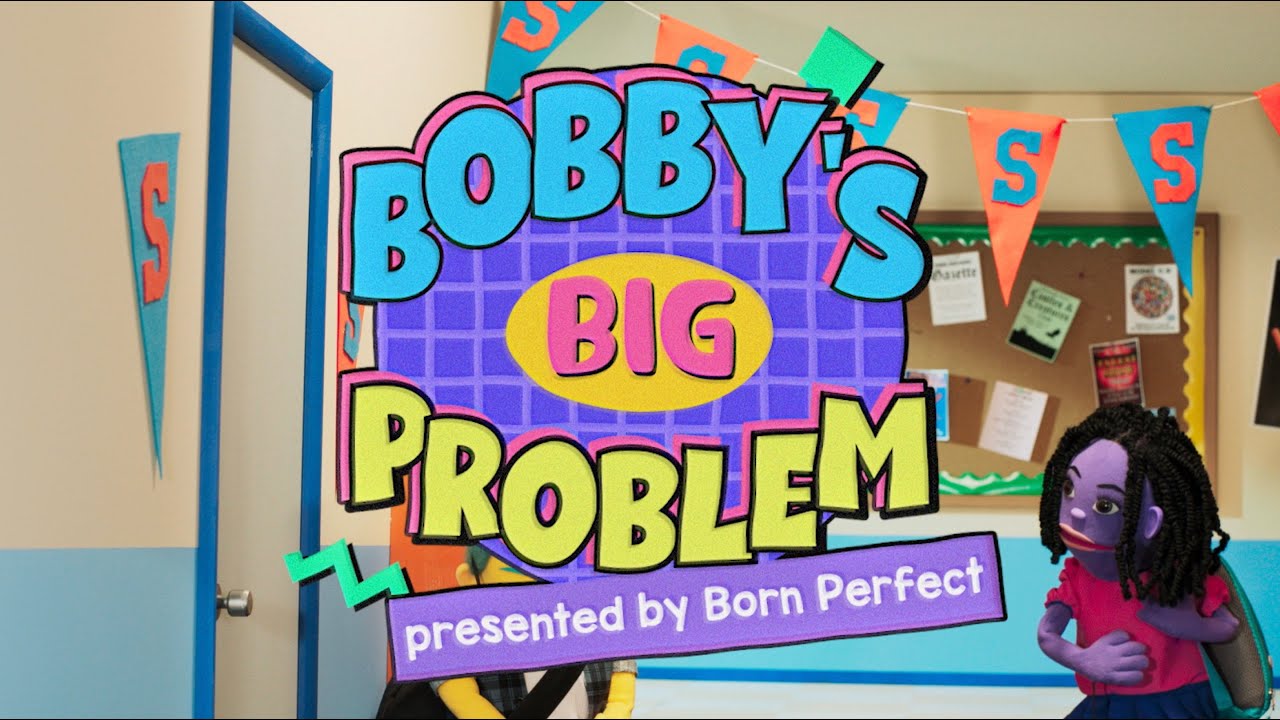Born Perfect Presents : le gros problème de Bobby