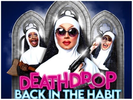 Death Drop: Back in the Habit is heading to West End and on a UK tour.